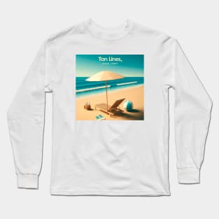 Tan Lines, Good Times Ready for Summer Long Sleeve T-Shirt